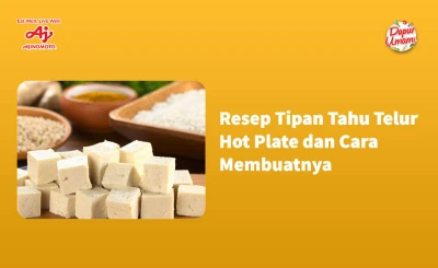 Resep Tipan Tahu Telur Hot Plate dan Cara Membuatnya